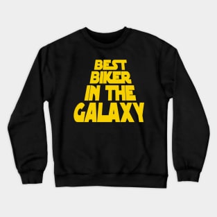 Best Biker in the Galaxy Crewneck Sweatshirt
